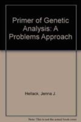 Primer of Genetic Analysis: A Problems Approach 0521331781 Book Cover