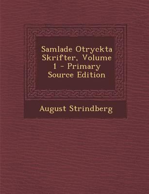 Samlade Otryckta Skrifter, Volume 1 - Primary S... [Swedish] 1295417030 Book Cover