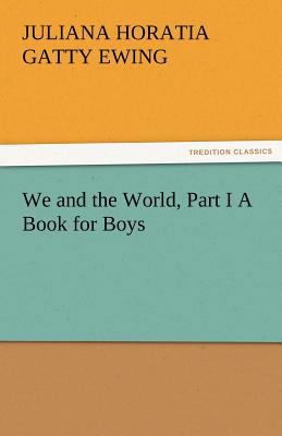 We and the World, Part I a Book for Boys 3842485891 Book Cover