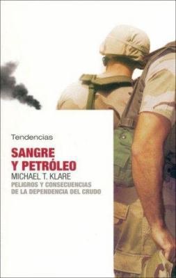 Sangre y Petroleo: Peligros y Consecuencias de ... [Spanish] 8493464244 Book Cover