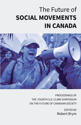 The Future of Social Movements in Canada: Proce... 1772441805 Book Cover