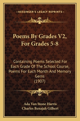 Poems By Grades V2, For Grades 5-8: Containing ... 1164927639 Book Cover