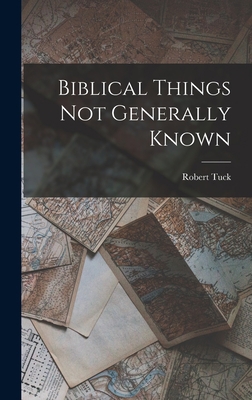 Biblical Things not Generally Known 1018315322 Book Cover