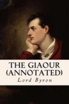 The Giaour (annotated) 1530920515 Book Cover