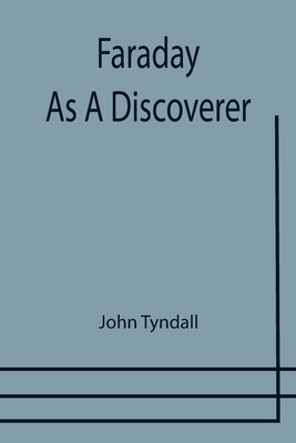 Faraday As A Discoverer 9355757573 Book Cover