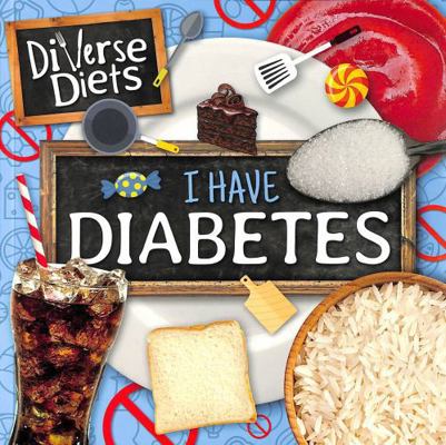 I Have Diabetes (Diverse Diets) 1805053698 Book Cover