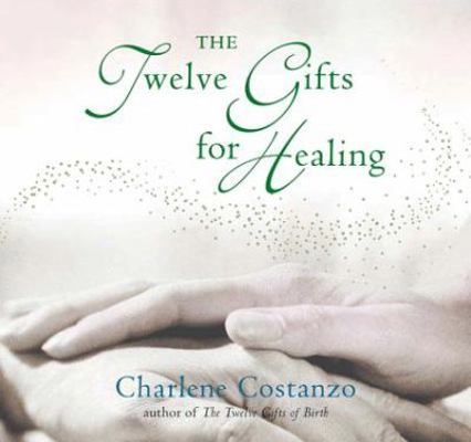 The Twelve Gifts for Healing B00A2KH9XO Book Cover