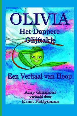 Olivia het dappere olijftakje: Een Verhaal van ... [Dutch] 1492771538 Book Cover