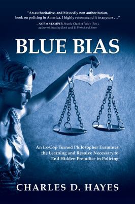 Blue Bias: An Ex-Cop Turned Philosopher Examine... 1733038604 Book Cover