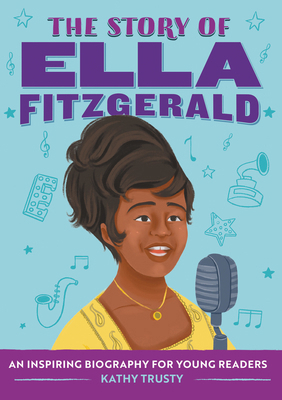 The Story of Ella Fitzgerald: An Inspiring Biog... 1648762972 Book Cover