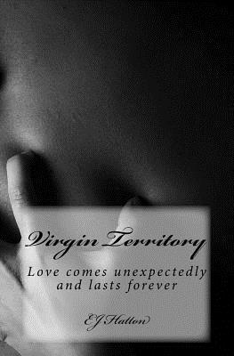 Virgin Territory: Love comes unexpectedly and l... 1976138604 Book Cover