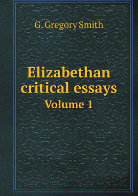 Elizabethan critical essays Volume 1 5518534205 Book Cover