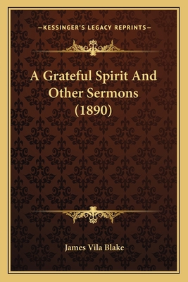 A Grateful Spirit And Other Sermons (1890) 116527437X Book Cover