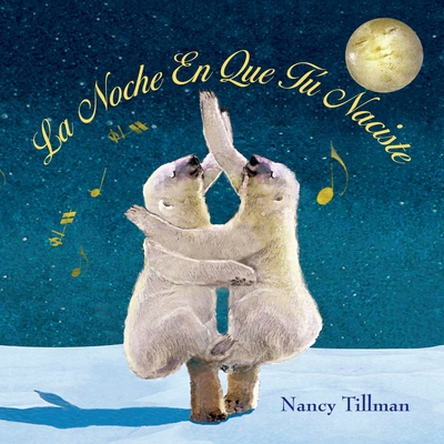 La Noche En Que Tú Naciste (on the Night You We... [Spanish] 1250059747 Book Cover