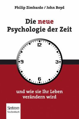 Die Neue Psychologie Der Zeit: Und Wie Sie Ihr ... [German] 3827428459 Book Cover