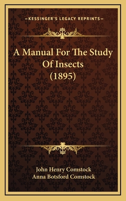 A Manual for the Study of Insects (1895) 1164470221 Book Cover