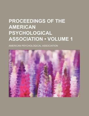 Proceedings of the American Psychological Assoc... 1151005460 Book Cover