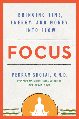 Focus: Bringing Time, Energy, and Money Into Flow 140196222X Book Cover