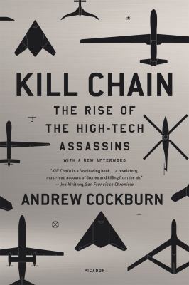 Kill Chain: The Rise of the High-Tech Assassins 1250081637 Book Cover