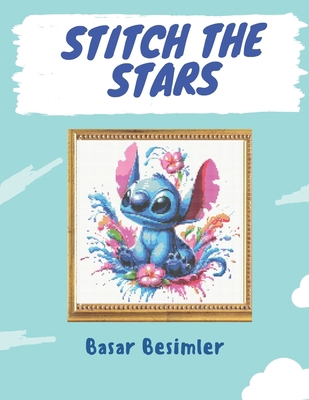 Stitch The Stars: 14 Cross Stitch Patterns B0DHGNZTGD Book Cover