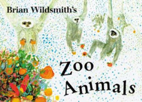 Brian Wildsmith's Zoo Animals 1887734929 Book Cover
