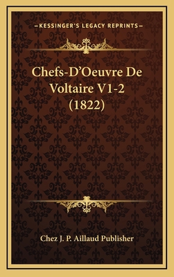 Chefs-D'Oeuvre de Voltaire V1-2 (1822) [French] 1167941284 Book Cover