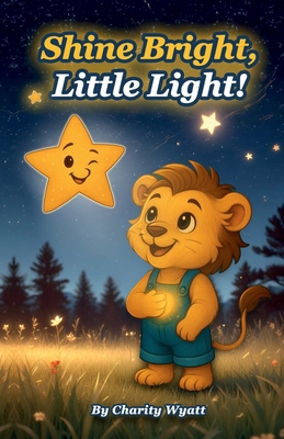 Shine Bright, Little Light! 1966647107 Book Cover