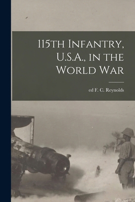 115th Infantry, U.S.A., in the World War 1015834817 Book Cover