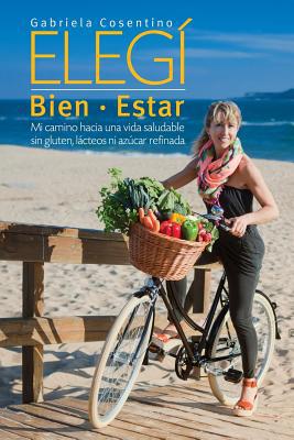 Elegi Bien-Estar: Mi camino hacia una vida salu... [Spanish] 151750161X Book Cover