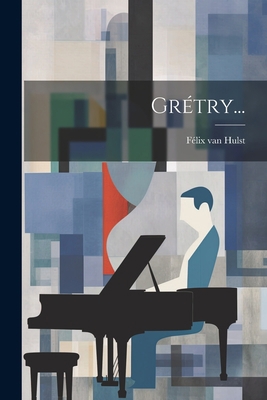 Grétry... [French] 1021774871 Book Cover