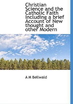 Christian Science and the Catholic Faith Includ... 1113653760 Book Cover