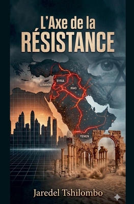 L'Axe de la Résistance [French] B0H2FX8TBV Book Cover