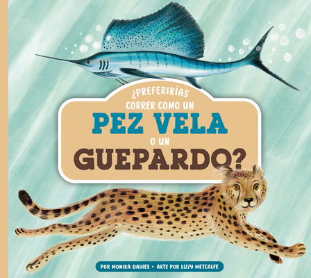 ¿Preferirías Correr Como Un Pez Vela O Un Guepa... [Spanish] B0H911KVXQ Book Cover
