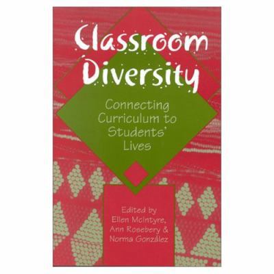 Classroom Diversity: Connecting Curriculum to S... 0325003327 Book Cover