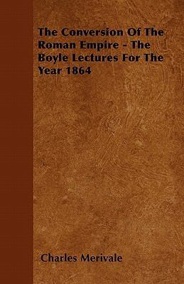 The Conversion Of The Roman Empire - The Boyle ... 1446036278 Book Cover