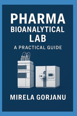 Pharma Bioanalytical Lab: A Practical Guide B0F9L8FX59 Book Cover