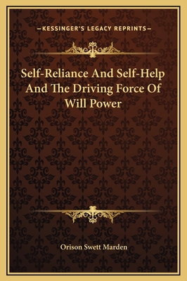 Self-Reliance And Self-Help And The Driving For... 116920144X Book Cover