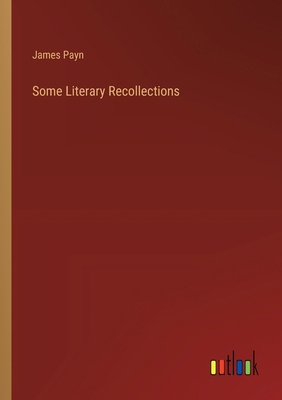 Some Literary Recollections 3385351812 Book Cover