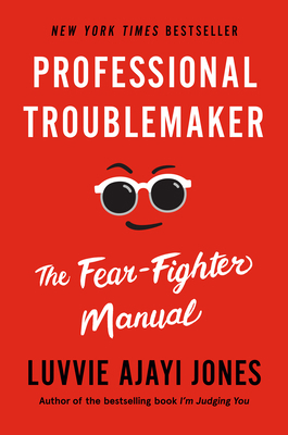 Professional Troublemaker: The Fear-Fighter Manual 1984881906 Book Cover