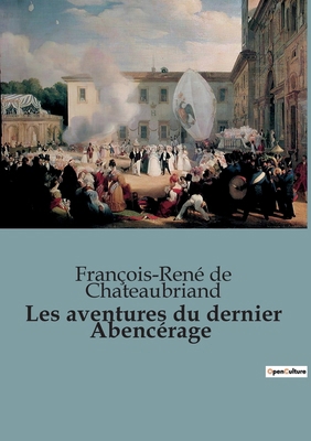 Les aventures du dernier Abencérage [French] B0CNSJLZTF Book Cover