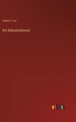 Die Balkanhalbinsel [German] 3368493892 Book Cover