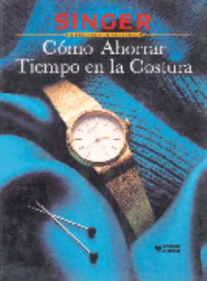 Como Ahorrar Tiempo en la Costura [Spanish] 968183853X Book Cover