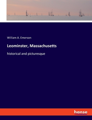 Leominster, Massachusetts: historical and pictu... 3337833004 Book Cover