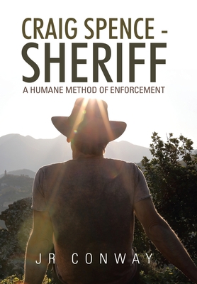 Craig Spence - Sheriff: A Humane Method of Enfo... 1796076414 Book Cover