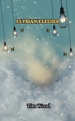 Elysian Elegies 9916348685 Book Cover
