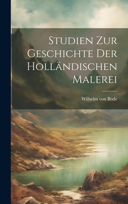 Studien Zur Geschichte Der Holländischen Malerei [German] 1020263520 Book Cover