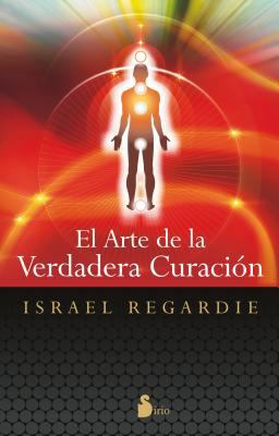 El Arte de la Verdadera Curacion = The Art of T... [Spanish] 847808939X Book Cover