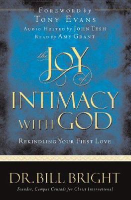 The Joy of Intimacy with God: Rekindling Your F... 0781442494 Book Cover