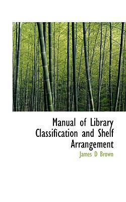 Manual of Library Classification and Shelf Arra... 1115059637 Book Cover