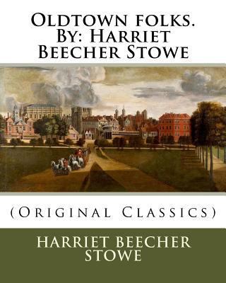Oldtown folks.By: Harriet Beecher Stowe 1536837318 Book Cover